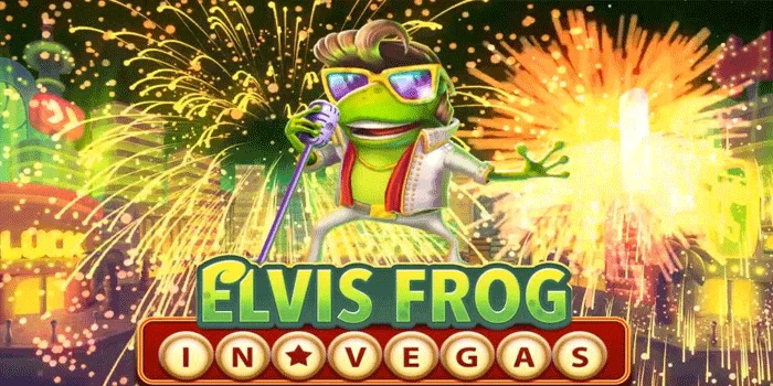 Elvis Frog in Vegas - Permainan Slot yang Menawarkan Hiburan dan Kemenangan