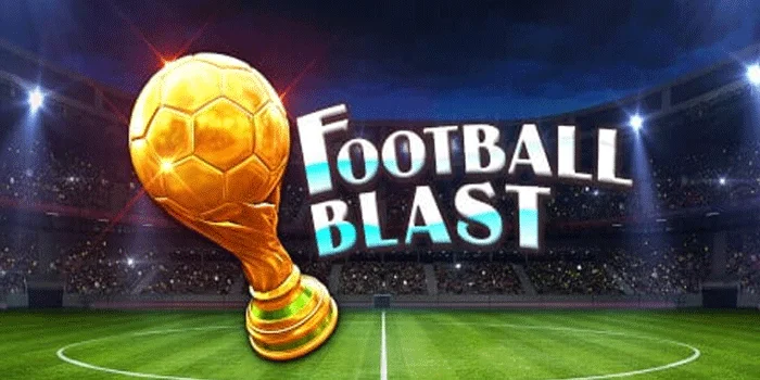 Football-Blast-Slot-dengan-Tema-Sepak-Bola-yang-Bikin-Ketagihan