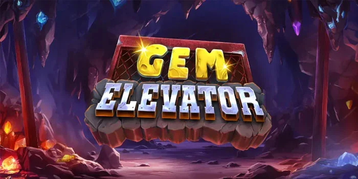 Gem-Elevator-Slot-Inovatif-Dengan-Mekanisme-Yang-Solid