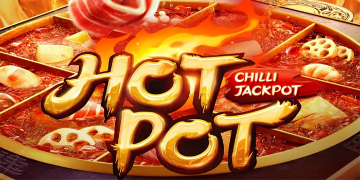 Hotpot-Chilli-Jackpot---Rasakan-Aroma-Kemenangan-di-Setiap-Putaran