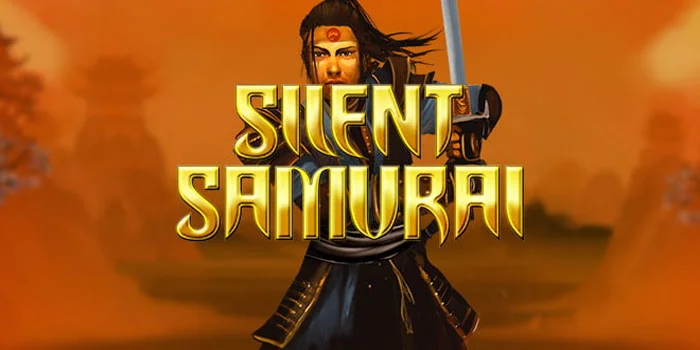 Silent-Samurai---Strategi-Terbaik-untuk-Mengoptimalkan-Kemenangan