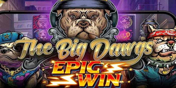 Strategi dan Tips untuk Menang The Big Dawgs