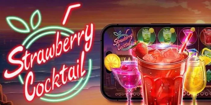 Strawberry Cocktail: Menyelami Keseruan Permainan Slot yang Menggugah Selera