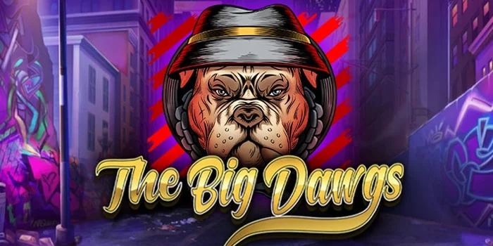 The Big Dawgs – Dari Anjing Besar ke Kemenangan Besar Slot Online