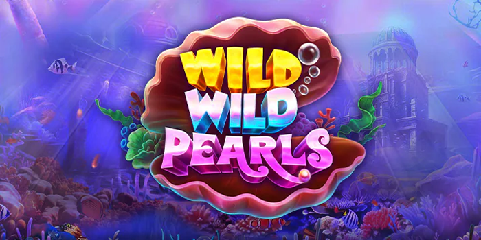 DASARTOTO – Cara Maxwin Bermain Slot Wild Wild Pearls