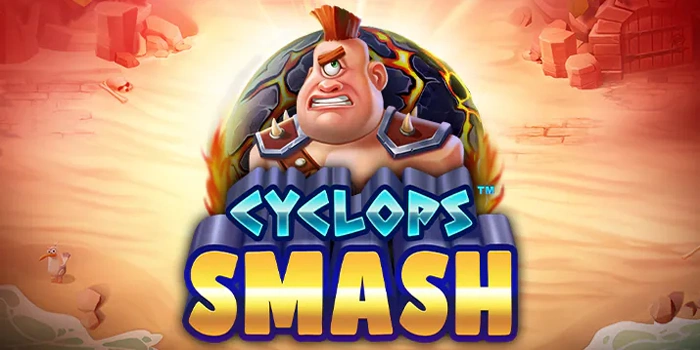 Analisis Mendalam Slot Cyclops Smash Untuk Pemula Serius